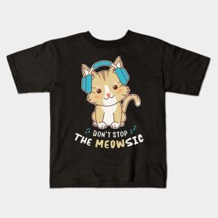 Don’t Stop the Meowsic - Cute Music Cat with Headphones Kids T-Shirt